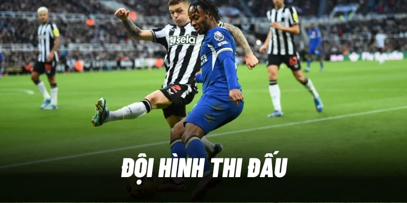 doi-hinh-thi-dau-chelsea-vs-newcastle