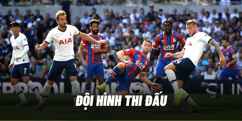 doi-hinh-thi-dau-crystal-palace-vs-tottenham