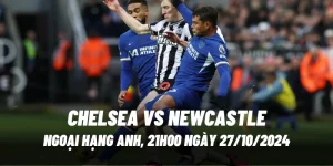 nhan-dinh-bong-da-chelsea-vs-newcastle