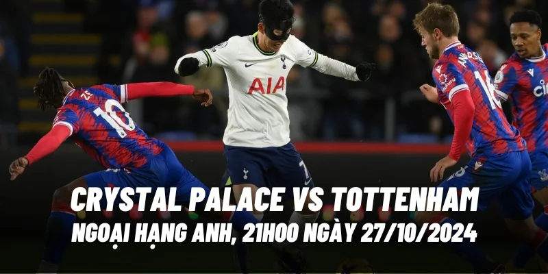 nhan-dinh-bong-da-crystal-palace-vs-tottenham